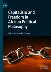 Capitalism And Freedom In African Political Philosophy