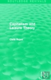 Capitalism And Leisure Theory (Routledge Revivals)