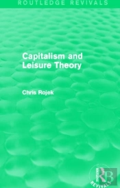 Capitalism And Leisure Theory (Routledge Revivals)