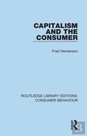 Capitalism And The Consumer (Rle Consumer Behaviour)