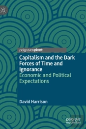 Capitalism And The Dark Forces Of Time And Ignorance
