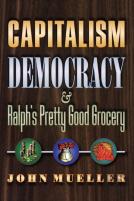 Capitalism, Democracy, And Ralph'S Pretty Good Grocery