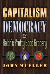 Capitalism, Democracy, And Ralph'S Pretty Good Grocery
