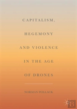 Bertrand.pt - Capitalism, Hegemony And Violence In The Age Of Drones