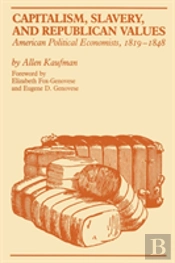 Capitalism, Slavery, And Republican Values