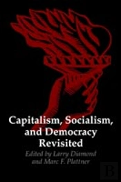 Capitalism, Socialism, And Democracy Revisited