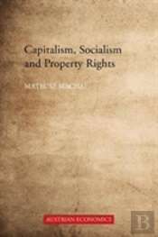 Capitalism, Socialism And Property Rights