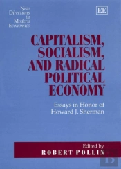Capitalism, Socialism, And Radical Political Economy
