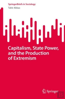 Bertrand.pt - Capitalism, State Power, And The Production Of Extremism