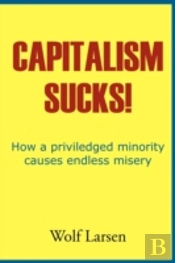 Capitalism Sucks!