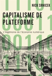 Capitalisme De Plateforme ; L'Hégémonie De L'Économie Numérique