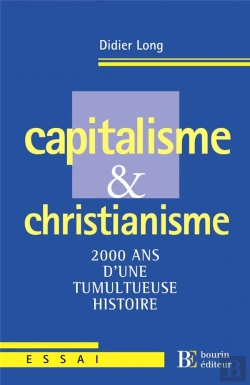 Bertrand.pt - Capitalisme Et Christianisme ; 2000 Ans D'Une Tumultueuse Histoire
