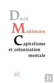 Capitalisme Et Colonisation Mentale
