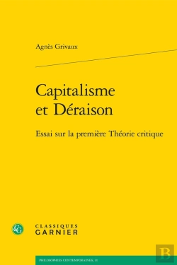 Bertrand.pt - Capitalisme Et Déraison : Essai Sur La Première Théorie Critique