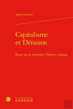 Bertrand.pt - Capitalisme Et Déraison : Essai Sur La Première Théorie Critique