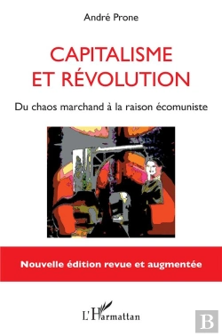Bertrand.pt - Capitalisme Et Revolution - Du Chaos Marchand A La Raison Ecomuniste - Nouvelle Edition Revue Et Aug
