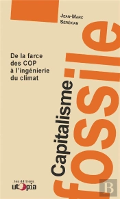 Capitalisme Fossile ; De La Farce Des Cop À L'Ingénierie Du Climat