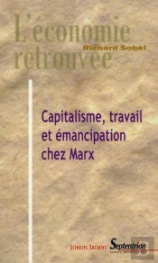 Capitalisme, Travail Et Émancipation Chez Marx