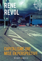 Capitalisme, Une Mise En Perspective. (Edition Augmentee)