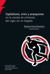 Capitalismo, Crisis Y Anarquismo En La Novela De Crímenes Del Siglo Xxi En España