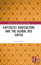 Capitalist Agriculture And The Global Bee Crisis