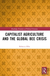 Capitalist Agriculture And The Global Bee Crisis