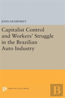 Capitalist Control And Workers' Struggle In The Brazilian Auto Industry