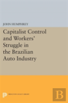 Capitalist Control And Workers' Struggle In The Brazilian Auto Industry