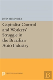 Capitalist Control And Workers' Struggle In The Brazilian Auto Industry