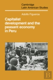 Capitalist Development And The Peasant Economy In Peru