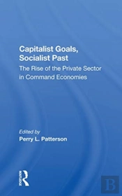 Capitalist Goals, Socialist Past
