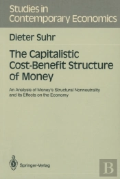 Capitalistic Cost-Benefit Structure Of Money