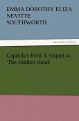 Capitola'S Peril A Sequel To 'The Hidden Hand'