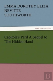 Capitola'S Peril A Sequel To 'The Hidden Hand'