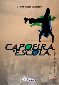 Bertrand.pt - Capoeira E Escola: Significados Da Participação