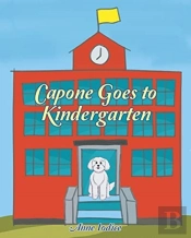 Capone Goes To Kindergarten