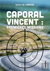 Caporal Vincent : Premières Missions