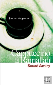 Cappuccino A Ramallah ; Journal De Guerre