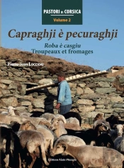 Capraghji È Pecuraghji ; Roba È Casgiu, Troupeaux Et Fromages