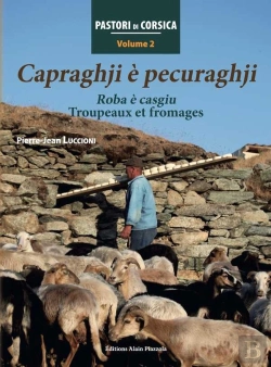 Bertrand.pt - Capraghji È Pecuraghji ; Roba È Casgiu, Troupeaux Et Fromages