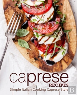Bertrand.pt - Caprese Recipes: Simple Italian Cooking