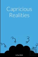 Capricious Realities