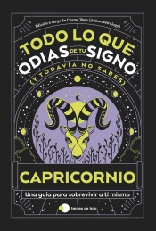 Capricornio: Todo Lo Que Odias De Tu Signo Y Todavia No Sabes