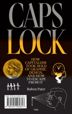 Bertrand.pt - Caps Lock: How Capitalism Took Hold Of Graphic Design, And How To Escape From It