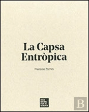 Capsa Entròpica (1- De Les V¡Ctimes De L'Art, 2- La Capsa Entròpica, 3- Exposició)/La