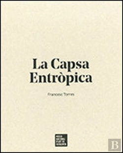 Bertrand.pt - Capsa Entròpica (1- De Les V¡Ctimes De L'Art, 2- La Capsa Entròpica, 3- Exposició)/La
