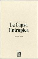 Capsa Entròpica (1- De Les V¡Ctimes De L'Art, 2- La Capsa Entròpica, 3- Exposició)/La