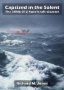 Capsized In The Solent - The Srn6-12 Hovercraft Disaster