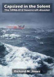 Capsized In The Solent - The Srn6-12 Hovercraft Disaster