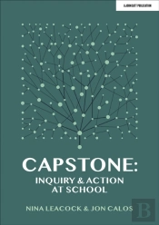 Capstone: Inquiry & Action At School